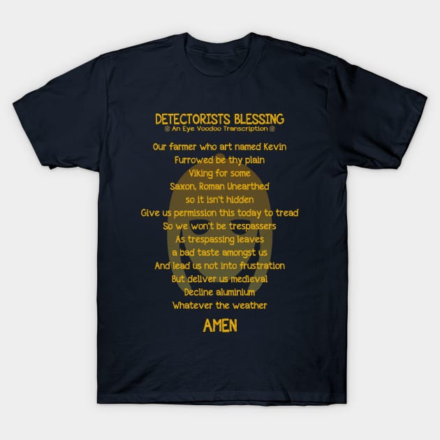 The Detectorists Blessing mk1 Eye Voodoo T-Shirt by eyevoodoo